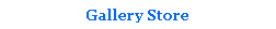 Text Box: Gallery Store
